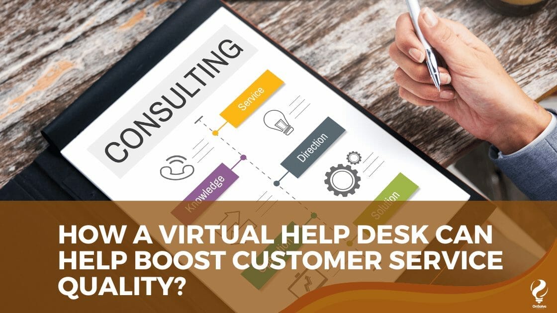 How a Virtual Help Desk Can Help Boost Customer Service Quality