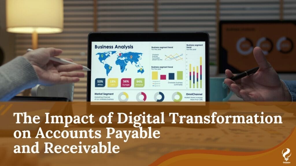 Impact Of Digital Transformation On Accounts Payable And Receivable ...