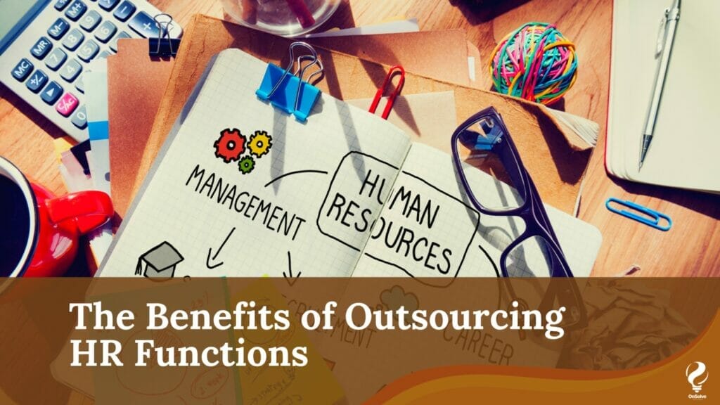 The Benefits of Outsourcing HR Functions - OnSolve